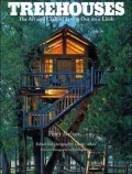 Treehouses: The Art and Craft of Living Out on a Limb