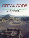 City of the Gods : Mexico's Ancient City of Teotihuacan