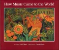 How Music Came to the World