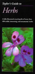 Taylor's Guide to Herbs : A Fully Illustrated Encyclopedia of More Than 400 Useful, Interesting, and Ornamental Herbs