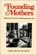 Founding Mothers: Women of America in the Revolutionary Era