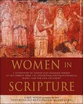 Women in Scripture: A Dictionary of Named and Unnamed Women in the Hebrew Bible, the Apocryphal/Deuterocanonical Books and New Testament