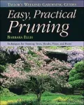Taylor's Weekend Gardening Guide to Easy Practical Pruning : Techniques for Training Trees, Shrubs, Vines, and Roses