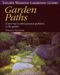 Taylor's Weekend Gardening Guide to Garden Paths : A New Way to Solve Practical Problems in the Garden