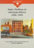 Major Problems in American History, 1920-1945 Documents and Essays