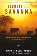 Secrets of the Savanna: Twenty-Three Years in the African Wilderness Unraveling the Mysteries of Elephants and People