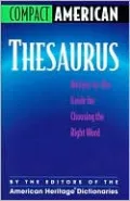 Compact American Thesaurus: An Easy-to-Use Guide for Choosing the Right Word