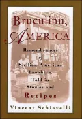 Bruculinu, America : Remembrances of Sicilian-American Brooklyn, Told in Stories and Recipes