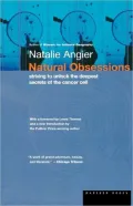 Natural Obsessions: Striving to Unlock the Deepest Secrets of the Cancer Cell