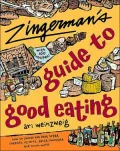 Zingerman's Guide to Good Eating: How to Choose the Best Bread, Cheeses, Olive Oil, Pasta, Chocolate, and Much More