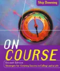 On Course: Strategies for Creating Success in College & in Life