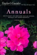 Taylor's Guide to Annuals: How to Select and Grow more than 400 Annuals, Biennials, and Tender Perennials - Flexible Binding