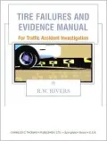 Tire Failures and Evidence Manual: For Traffic Accident Investigation