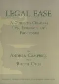 Legal Ease A Guide to Criminal Law, Evidence, and Procedure
