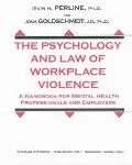 The Psychology and Law of Workplace Violence