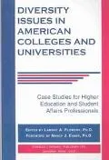Diversity Issues in American Colleges and Universities Case Studies for Higher Education and...