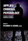 Applied Criminal Psychology: A Guide to Forensic Behavioral Sciences