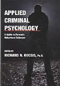Applied Criminal Psychology: A Guide to Forensic Behavioral Sciences