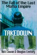 Takedown : The True Story Undercover Detective Who Brought down Billion Dollar Mafia Cartel