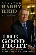 The Good Fight: Hard Lessons from Searchlight to Washington