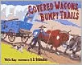 Covered Wagons, Bumpy Trails