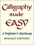Calligraphy Made Easy: A Beginner's Workbook