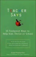 Teacher Says: 30 Foolproof Ways to Help Kids Thrive in School