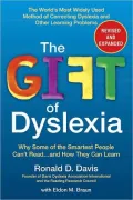 The Gift of Dyslexia Revised and Updated: Why Some of the Smartest People Can't Read... and How They Can Learn