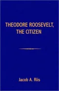 Theodore Roosevelt, the Citizen
