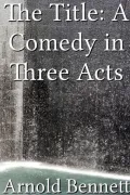 Honeymoon: A Comedy in Three Acts
