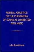 Musical Acoustics: Or the Phenomena of Sound As Connected with Music
