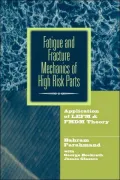Fatigue and Fracture Mechanics of High Risk Parts