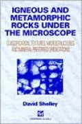 Igneous And Metamorphic Rocks Under The Microscope, Classification, Textures, Microstructures And Mineral Preferred Orientation