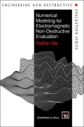 Numerical Modeling For Electromagnetic Non-Destructive Evaluation, Vol. 1