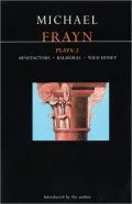 Frayn Plays: 2: Benefactors, Balmoral, and Wild Honey