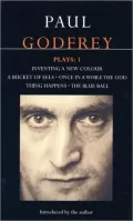 Godfrey Plays: 1: Inventing a New Colour, A Bucket of Eels, Once in a While the Odd Thing Happens, and The Blue Ball, Vol. 1