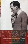 Noel Coward Plays 7, Vol. 7