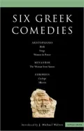 Six Greek Comedies: Aristophanes, Euripedes, Menander
