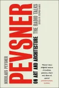 Pevsner on Art and Architecture The Radio Talks