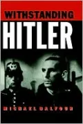 Withstanding Hitler in Germany 1933-45