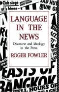 Language in the News: Discourse and Ideology in the British Press