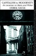 Capitalism Modernity: An Excursus On Marx And Weber
