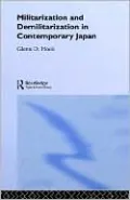Militarization and Demilitarization in Contemporary Japan