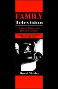 Family Television: Cultural Power And Domestic Leisure