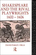 Shakespeare and the Rival Playwrights 1600-1606