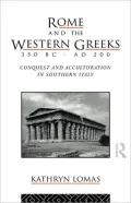 Rome and the Western Greeks, 350 BC-AD 200 : Conquest and Acculturation in Southern Italy
