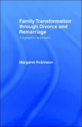 Family Transformation Through Divorce and Remarriage: A Systemic Approach