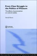 From Class Struggle to the Politics of Pleasure