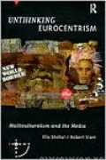 Unthinking Eurocentrism: Multiculturalism and the Media
