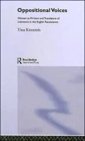 Oppositional Voices: Women as Writers and Translators of Literature in the English Renaissance